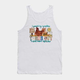 I googled my symptoms Turns Out I need more chickens, Farm Life Chicken, Farm Life Tank Top